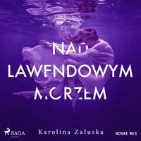 Nad lawendowym morzem - Karolina Załuska - Hörbuch
