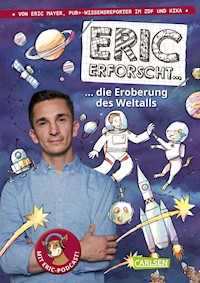 Eric erforscht … 1: Die Eroberung des Weltalls - Eric Mayer - E-Book