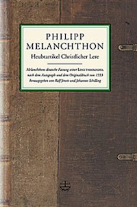 Heubtartikel Christlicher Lere - Philipp Melanchthon - E-Book