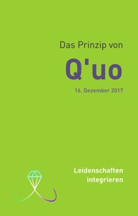 Das Prinzip von Q'uo (16. Dezember 2017) - Jochen Blumenthal - E-Book