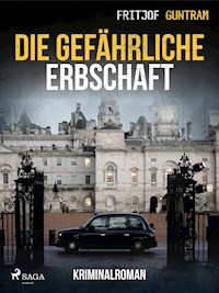Die gefährliche Erbschaft - Fritjof Guntram - E-Book