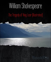 The Tragedy of King Lear (Illustrated) - William Shakespeare - E-Book
