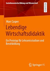 Lebendige Wirtschaftsdidaktik - Marc Casper - E-Book