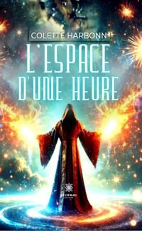 L’espace d’une heure - Colette Harbonn - E-Book