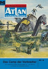 Atlan 8: Das Camp der Verbrecher - Hans Kneifel - E-Book