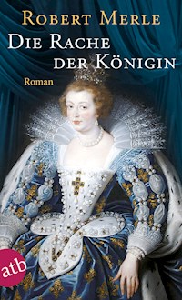 Die Rache der Königin - Robert Merle - E-Book