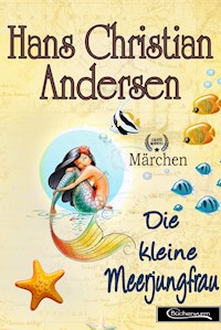 Die kleine Meerjungfrau Märchen - Hans Christian Andersen - E-Book