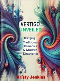 Vertigo Unveiled - Kristy Jenkins - E-Book