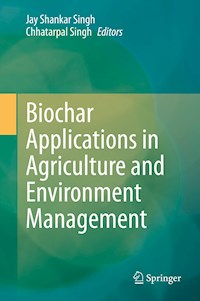 Biochar Applications in Agriculture and Environment Management - - E-Book