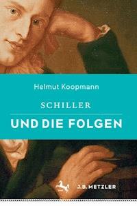 Schiller und die Folgen - Helmut Koopmann - E-Book