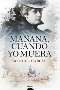 Mañana, cuando yo muera - Manuel Garcia - E-Book