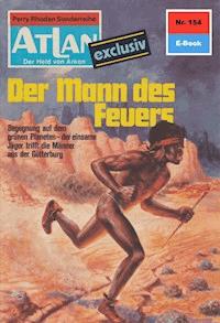 Atlan 154: Der Mann des Feuers - Clark Darlton - E-Book