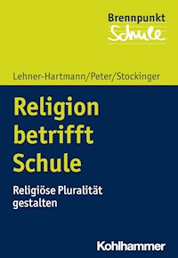 Religion betrifft Schule - Andrea Lehner-Hartmann - E-Book