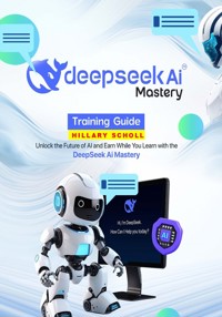 DeepSeek Ai Mastery - Hillary Scholl - E-Book