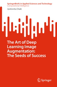 The Art of Deep Learning Image Augmentation: The Seeds of Success - Jyotismita Chaki - E-Book