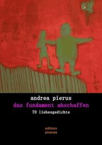 das fundament abschaffen - Andrea Pierus - E-Book