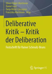 Deliberative Kritik - Kritik der Deliberation -  - E-Book