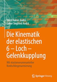 Die Kinematik der elastischen 6 – Loch – Gelenkkupplung - Horst Rainer Andrä - E-Book