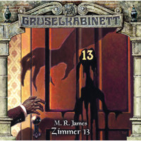 Gruselkabinett, Folge 92: Zimmer 13 - M.R. James - Hörbuch