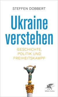Ukraine verstehen - Steffen Dobbert - E-Book