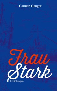 Frau Stark - Carmen Gauger - E-Book