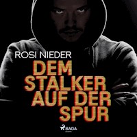 Dem Stalker auf der Spur - Kriminalroman (Ungekürzt) - Rosi Nieder - Hörbuch