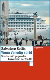 Wenn Venedig stirbt - Salvatore Settis - E-Book