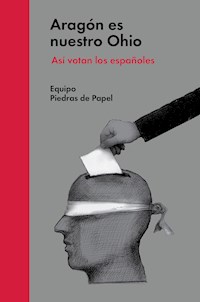 Aragón es nuestro Ohio - Equipo Piedras de Papel - E-Book