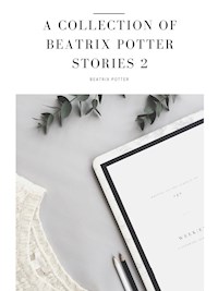 A Collection of Beatrix Potter Stories 2 - Beatrix Potter - E-Book