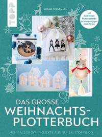 Das große Weihnachts-Plotterbuch - Miriam Dornemann - E-Book