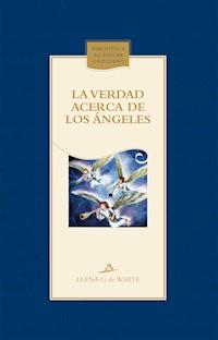 La verdad acerca de los ángeles - Elena G. De White - E-Book