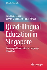 Quadrilingual Education in Singapore -  - E-Book