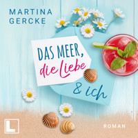 Das Meer, die Liebe und ich (ungekürzt) - Martina Gercke - Hörbuch