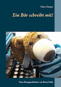 Ein Bär schreibt mit! - Gitta Gampe - E-Book