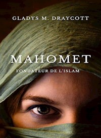 Mahomet, fondateur de l'islam (traduit) - Gladys M. Draycott - E-Book