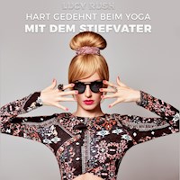 Hart gedehnt beim Yoga mit dem Stiefvater - Carmen Dias - Hörbuch