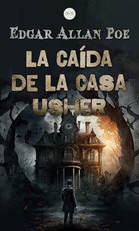 La Caída de la Casa Usher - Edgar Allan Poe - E-Book