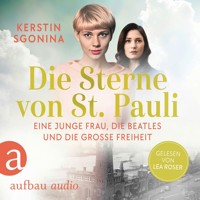 Die Sterne von St. Pauli - Eine junge Frau, die Beatles und die Große Freiheit (Ungekürzt) - Kerstin Sgonina - Hörbuch
