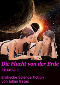 Linaria: Die Flucht von der Erde - Julian Bates - E-Book