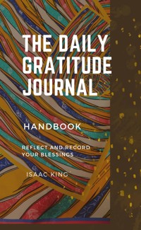 The Daily Gratitude Journal - king Isaac - E-Book