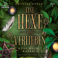 Küss mich, Kater! - Eine Hexe zum Verlieben, Teil 6 (ungekürzt) - Kristina Günak - Hörbuch