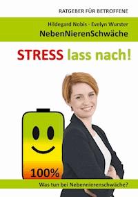 STRESS lass nach! - Hildegard Nobis - E-Book