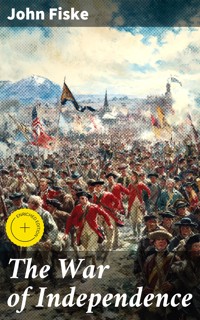 The War of Independence - John Fiske - E-Book