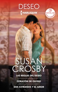Las reglas del deseo - Corazón de olvido - Dos extraños y el amor - Susan Crosby - E-Book