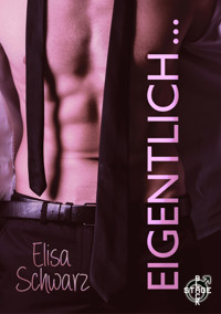 Eigentlich ... - Elisa Schwarz - E-Book