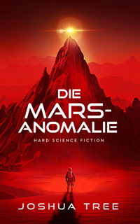 Die Mars-Anomalie - Joshua Tree - E-Book