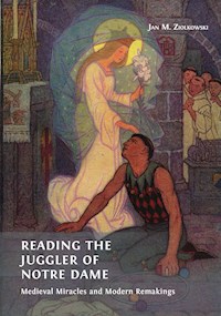 Reading the Juggler of Notre Dame - Jan M. Ziolkowski - E-Book