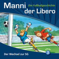 Manni der Libero - Die Fußballgeschichte, Folge 3: Der Wechsel zur SG - Peter Conradi - Hörbuch