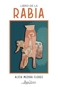 Libro de la Rabia - Alicia Medina Flores - E-Book