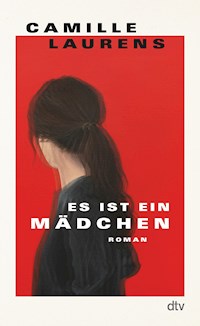 Es ist ein Mädchen - Camille Laurens - E-Book + Hörbuch